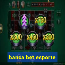 banca bet esporte